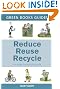 Reduce, Reuse, Recycle (Green Books Guides)