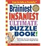 The Brainiest, Insaniest, Ultimate Puzzle Book! (Puzzle Book)