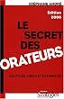 Le secret des orateurs : Politique, m�dia et entreprise