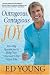 Outrageous, Contagious Joy: Five Big Questions to Help You Discover One Great Life