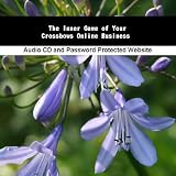 The Inner Game of Your Crossbows Online Business