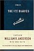 The Ice Diaries: The True Story of One of Mankind's Greatest Adventures