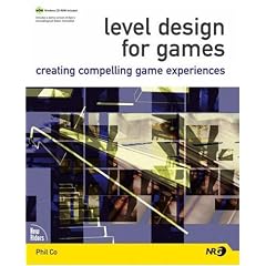 Level Design for Games: Creating Compelling Game Experiences