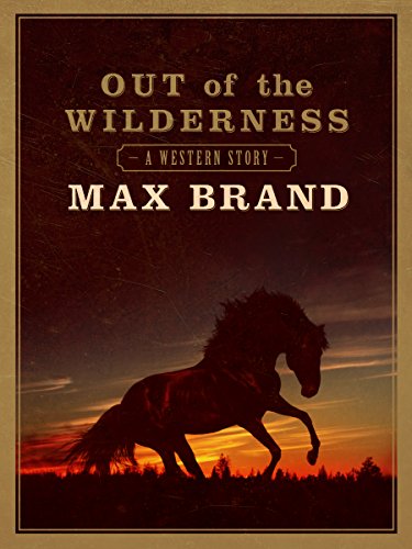 Out of The Wilderness: A Western Story