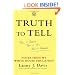 Truth To Tell: Tell It Early, Tell It All, Tell It Yourself: Notes from My White House Education