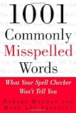 1001 Commonly Misspelled Words: What Your Spell Checker Won't Tell You