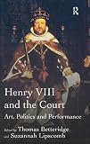 Henry VIII and the court : art, politics and performance
