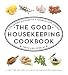 Books : The Good Housekeeping Cookbook: 1,275 Recipes from America's Favorite Test Kitchen (Good Housekeepin [Hardcover]