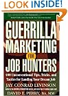 Guerrilla Marketing for Job Hunters: 400 Unconventional Tips, Tricks, and Tactics for Landing Your Dream Job