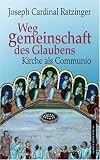 Weggemeinschaft des Glaubens - Joseph Ratzinger, Benedikt XVI., Stephan O. Horn, Vinzenz Pfn&uuml;r