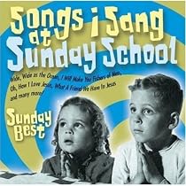 Songs I Sang at Sunday School