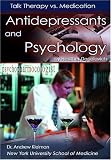 Antidepressants And Psychology: Talk Therapy Vs. Medication