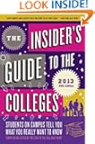 The Insider's Guide to the Colleges, 2013: Students on Campus Tell You What You Really Want to Know, 39th Edition