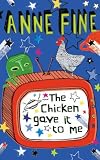The Chicken Gave it to Me