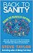 Back to Sanity: Healing the Madness of Our Minds