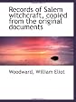 Records of Salem witchcraft, copied from the original documents