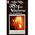 38 mini westerns (avec des fant�mes)
