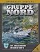 Command at Sea: Gruppe Nord (Atlantic Navies Book 2) - The German Kriegsmarine in Wor...