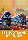 See Scotland by train
