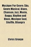 Musique P[r Genre: Ska, Genre Musical, Blues, Chanson, Jazz, Mento, Ragga, Rhythm and Blues, Musique Soul, Shuffle, Bhangra-