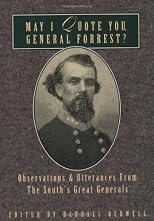 May I Quote You, General Forrest: Observations and Utterances of the South's Great Generals (May I Quote You--?,)