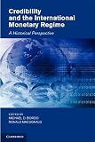 Credibility and the International Monetary Regime: A Historical Perspective (Studies in Macroeconomic History)