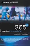 Worship 365: The Power of a Worshipping Life