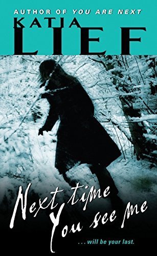 Next Time You See Me (Karin Schaeffer) by Katia Lief (2010-10-26)