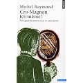 Cro-Magnon toi-m�me ! : Petit guide darwinien de la vie quotidienne