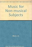 Music for non-musical subjects
