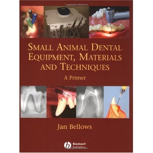 Small Animal Dental Equipment, Materials and Techniques A Primer