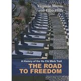 A History of the Ho Chi Minh Trail: The Road to Freedom by Virginia Morris and Clive Hills