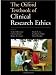 The Oxford Textbook of Clinical Research Ethics