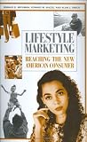 Lifestyle Marketing: Reaching the New American Consumer