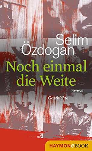Noch einmal die Weite: Geschichte (German Edition)