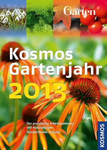 Produkt-Bild: Kosmos Gartenjahr 2013: Der praktische Arbeitskalender mit Aussaattagen. Sonderthema: Kr&auml;uter