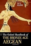 The Oxford handbook of the Bronze Age Aegean (ca. 3000-1000 BC)