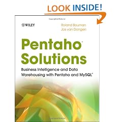 Pentaho Solutions: Business Intelligence and Data Warehousing with Pentaho and MySQL