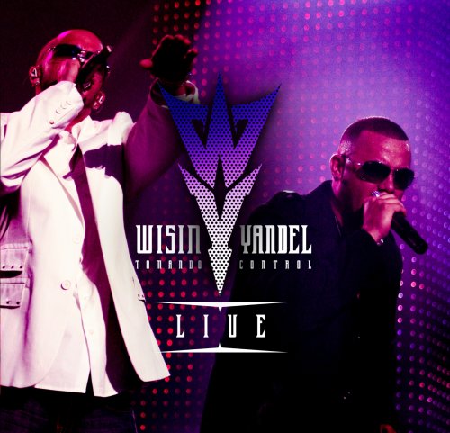 Wisin & Yandel - Tomando Control: Live - Zortam Music