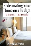 Redecorating Your Home on a Budget - Volume 1 - Bedrooms