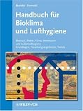 Handbuch Fur Bioklima Und Lufthygiene: Mensch, Wetter, Klima, Innenraum- Und Aubetaenlufthygiene, Grundlagen, Forschungsergebnisse, Trends
