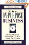 The On-Purpose Business: Doing More of What You Do Best More Profitably