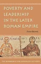 Poverty and Leadership in the Later Roman Empire (Menahem Stern Jerusalem Lectures)
