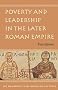 Poverty and Leadership in the Later Roman Empire (Menahem Stern Jerusalem Lectures)
