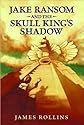 Jake Ransom and the Skull King's Shadow (text only) 2nd (Second) edition by J. Rollins