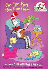 Oh, the Pets You Can Get!: All About Our Animal Friends (Cat in the Hat's Lrning Libry)
