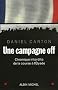 Une campagne off : Chronique interdite de la course � l'Elys�e