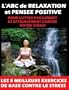 L'ABC de RELAXATION et PENSEE POSITIVE pour vous d�barasser FACILEMENT et RAPIDEMENT de VOTRE STRESS