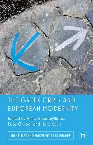 The Greek Crisis and European Modernity (Identities and Modernities in Europe)