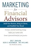 Buy : Marketing for Financial Advisors : Build Your Business by Establishing Your Brand, Knowing Your Clients and Creating a Marketing Plan
